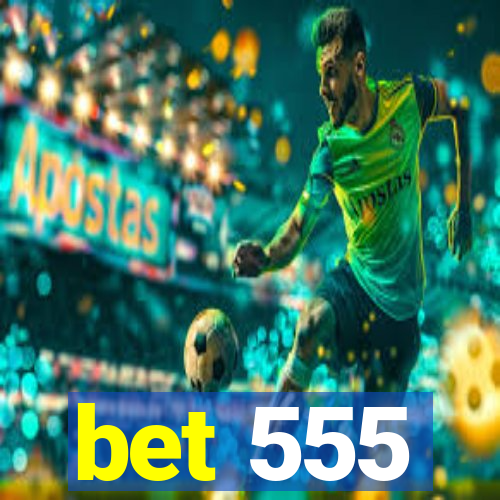 bet 555